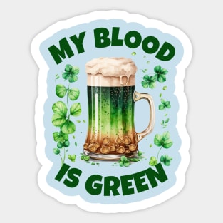 My Blood Is Green - Ireland, Green Beer Puns Sticker